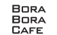 BORA-BORA CAFE